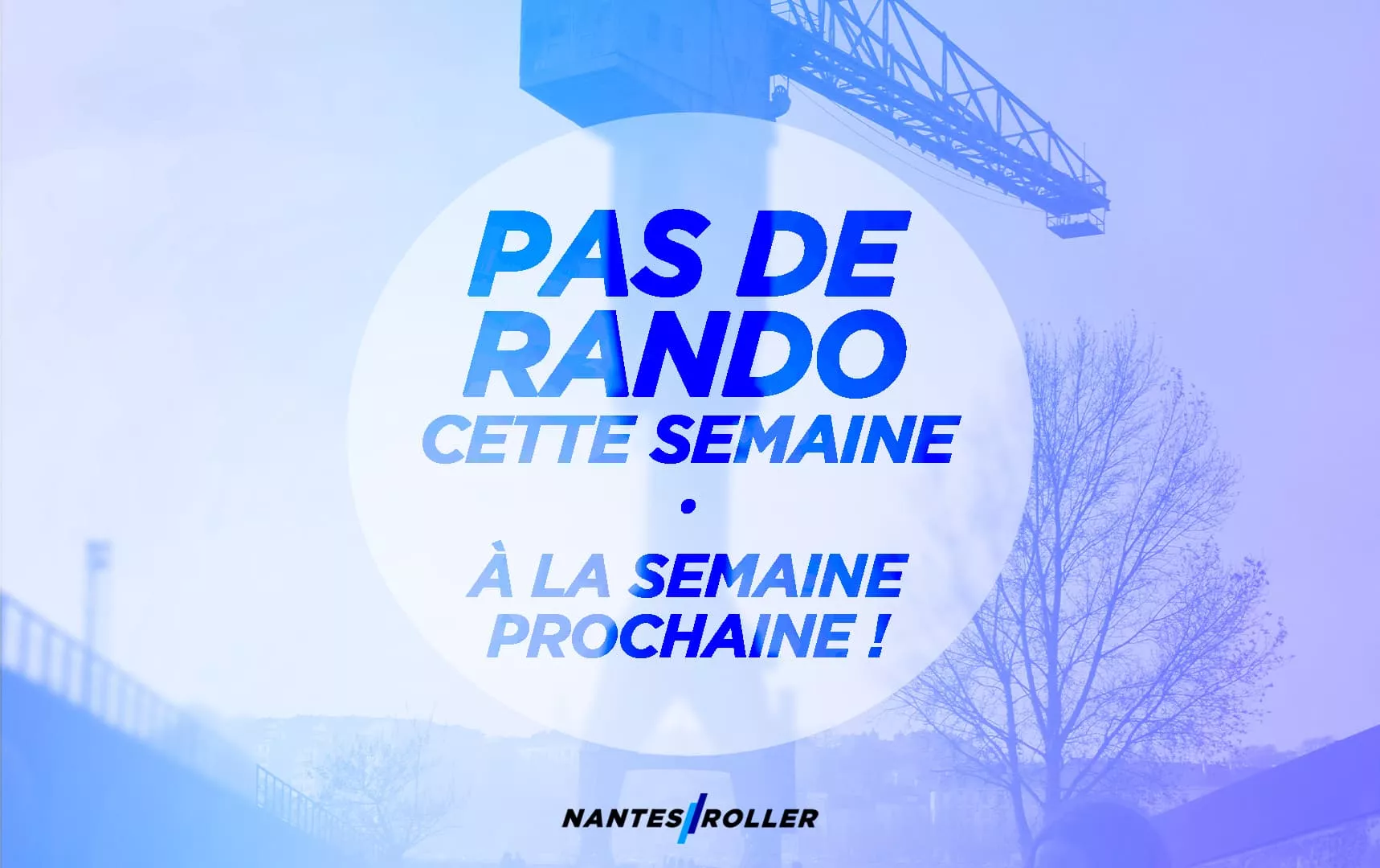 Pas de randonnée roller cette semaine, à la semaine prochaine